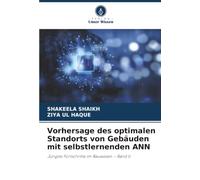 Vorhersage des optimalen Standorts von Gebäuden mit selbstlernenden ANN: Jüngste Fortschritte im Bauwesen - Band V