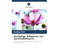 Vorläufige Antworten zur Sprechakttheorie: Eine kritische Analyse ausgewählter Dialoge im Lichte der Sprechakttheorie