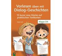 Vorlesen üben mit Dialog-Geschichten - Klasse 3/4: 15 kurze Lese-Stücke auf praktischen Textkarten