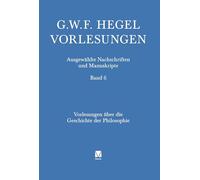 Vorlesungen über die Geschichte der Philosophie. Teil 1: Einleitung in die Geschichte der Philosophie. Orientalische Philosophie: 6