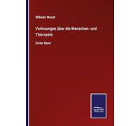 Vorlesungen über die Menschen- und Thierseele: Erster Band