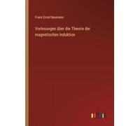 Vorlesungen über die Theorie der magnetischen Induktion