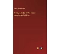 Vorlesungen über die Theorie der magnetischen Induktion