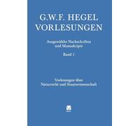 Vorlesungen über Naturrecht und Staatswissenschaft: Heidelberg (1817/18). Mit Nachträgen aus der Vorlesung 1818/19. Nachgeschrieben von P. Wannenmann: 1