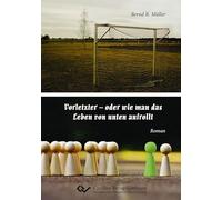 Vorletzter - oder wie man das Leben von unten aufrollt