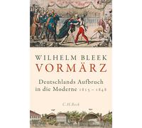 Vormärz: Deutschlands Aufbruch in die Moderne
