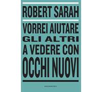 Vorrei aiutare gli altri a vedere con occhi nuovi