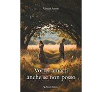 Vorrei amarti anche se non posso