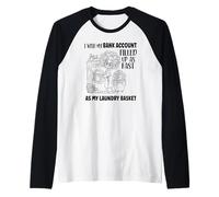 Vorrei Che Il Mio Conto bancario Si riempia Velocemente Come Il Mio bucato Maglia con Maniche Raglan