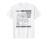 Vorrei Che Il Mio Conto bancario Si riempia Velocemente Come Il Mio bucato Maglietta