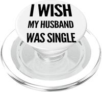 Vorrei che mio marito fosse single Meme Bold Dichiarazione PopSockets PopGrip per MagSafe