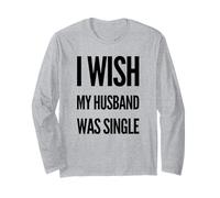 Vorrei che mio marito fosse single relazione Meme Satira Maglia a Manica