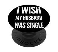 Vorrei che mio marito fosse single umorismo femminile divertente PopSockets PopGrip Adesivo