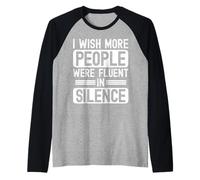 Vorrei Che più Persone fossero fluenti nel Silenzio Pazienza Maglietta Umana Maglia con Maniche Raglan