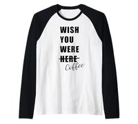 Vorrei Che tu Fossi caffè -Americano, Espresso, Cappuccino, Latte Maglia con Maniche Raglan