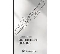 Vorrei che tu fossi qui