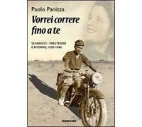 Vorrei correre fino a te. Scandicci-Presteigne e ritorno 1939-1946