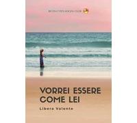 Vorrei essere come lei. Nuova ediz.