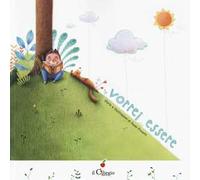 Vorrei essere. Ediz. a colori