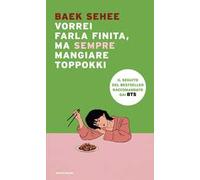 Vorrei farla finita, ma sempre mangiare toppokki