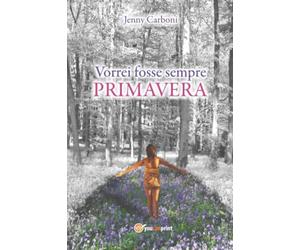 Vorrei fosse sempre primavera