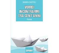 Vorrei incontrarmi tra cent'anni