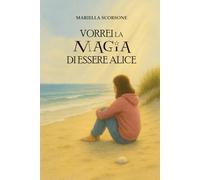 Vorrei la Magia di essere Alice
