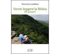Vorrei leggere la Bibbia. Mi aiutate?