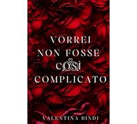 Vorrei non fosse così complicato