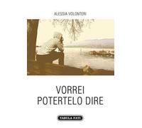 Vorrei potertelo dire