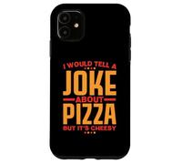 Vorrei raccontare una battuta sulla pizza ma è di cattivo Custodia per iPhone 11