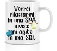 ''Vorrei rilassarmi in un spa, ma mi agito in una srl'' Tazza mug in Ceramica con stampa personalizzata colazione idea regalo natale compleanno amica ironica amicizia divertente
