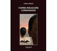 Vorrei rinascere cormorano