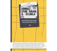 Vorrei star bene a scuola. Suggestioni e riflessioni sulla qualità della vita