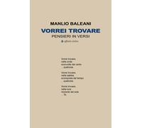 Vorrei trovare. Pensieri in versi - Baleani Manlio