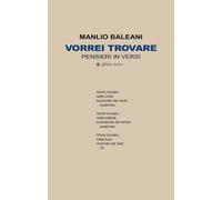 Vorrei trovare. Pensieri in versi [Paperback] Baleani, Manlio