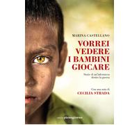 Libri Castellano Marina - Vorrei Vedere I Bambini Giocare. Storie Di Un'infermie