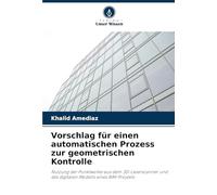Vorschlag für einen automatischen Prozess zur geometrischen Kontrolle: Nutzung der Punktwolke aus dem 3D-Laserscanner und des digitalen Modells eines BIM-Projekts