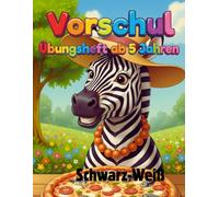Vorschul-Übungsheft ab 5 Jahren.: Schwarz-weißes Tierbuch: Was sie fressen & welche Geräusche sie machen. Mit Labyrinthen, Zeichnen und Ausmalen. ... Kinder ab 5 Jahren - Leichtes Zählen lernen .