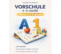 Vorschule 4-6 Jahre - Deutsch & Englisch: 217 Seiten Arbeitsbuch mit Buchstaben & Zahlen schreiben, Rechnen (Plus & Minus mit Bildern) Schwungübungen, ... - Ideal für Kindergarten & Vorschule