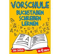 VORSCHULE Buchstaben Schreiben Lernen Ab 4 Jahre 200 Seiten Für Kindergarten Kinder Mädchen & Jungs Die Schreiben Lernen Möchten Schwungübungen & ... Übungsbuch Konzentration Feinmotorik steigern