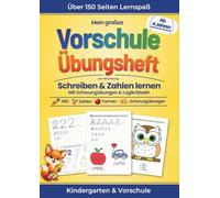 Vorschule Übungsheft ab 4 Jahren: Buchstaben und Zahlen schreiben lernen, Schwungübungen und Formen - Über 150 Lernseiten