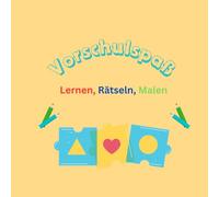 Vorschulspaß: Lernen, Rätseln, Malen - Das bunte für Vorschulkinder ab 5 Jahren!