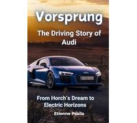 Vorsprung: The Driving Story of Audi¿-¿From Horch's Dream to Electric Horizons