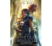 Vortex Chronicles: The Complete Series