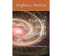 Vortex non Résolu: Un Roman de l'Univers AIC