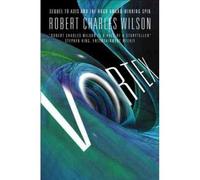 Vortex (Spin) Wilson, Robert Charles ( Author ) Jul-05-2011 Hardcover