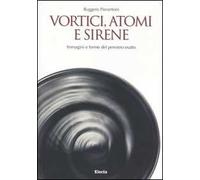 Vortici, atomi e sirene. Immagini e forme del pensiero esatto