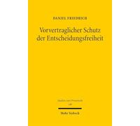 Vorvertraglicher Schutz der Entscheidungsfreiheit: Das sog. Gebot fairen Verhandelns als neue Fallgruppe der culpa in contrahendo