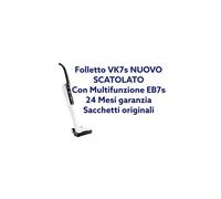 VORWERK FOLLETTO VK7S SENZA FILO HD7 MULTIFUNZIONE EB7s 6 SACCHETTI 24M GARANZIA
